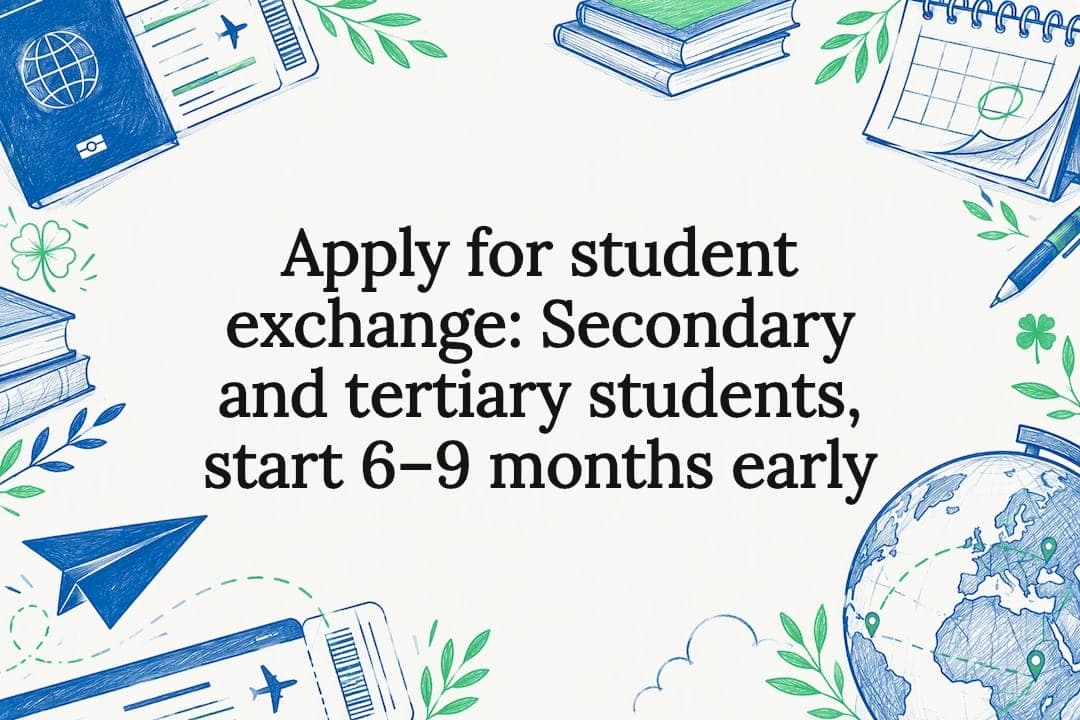 Apply for student exchange: Secondary and tertiary students, start 6–9 months early