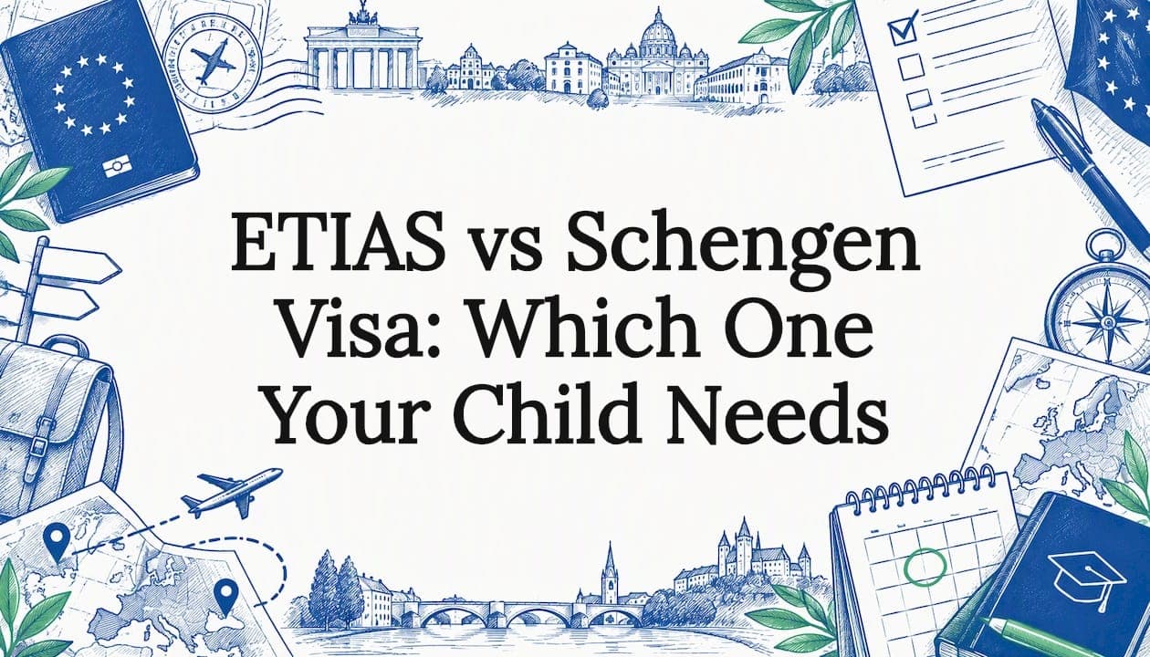 ETIAS vs Schengen Visa: Which One Your Child Needs